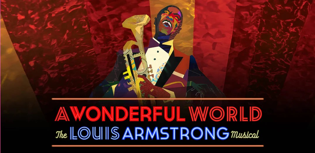 A Wonderful World: The Louis Armstrong Musical